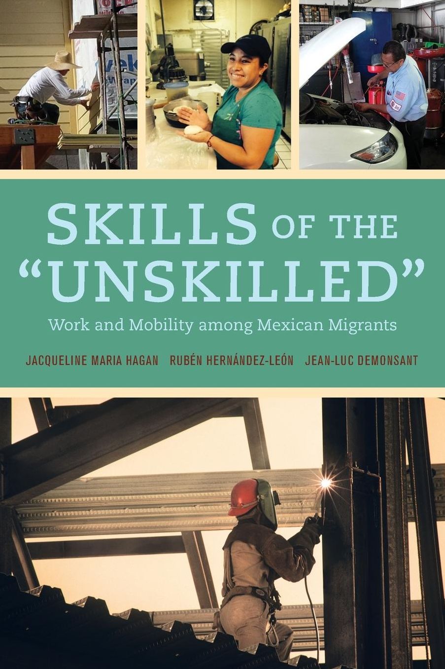 SKILLS OF THE UNSKILLED: WORK AND MOBILITY AMONG MEXICAN MIGRANTS