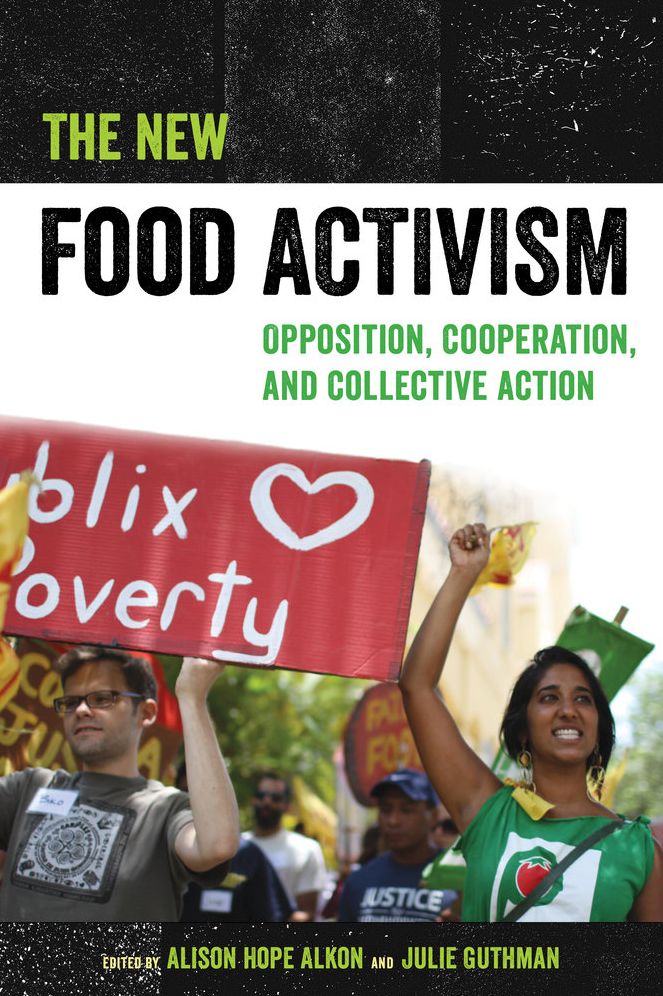 New Food Activism: Opposition, Cooperation, and Collective Action