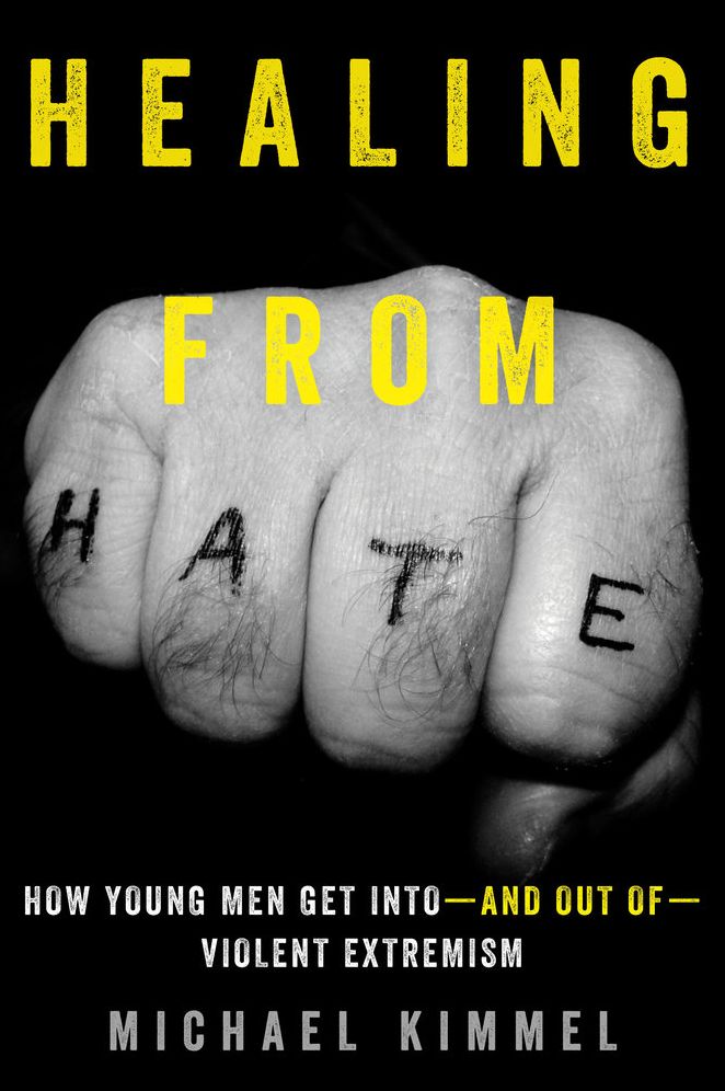 Healing from Hate: How Young Men Get Into--And Out Of--Violent Extremism