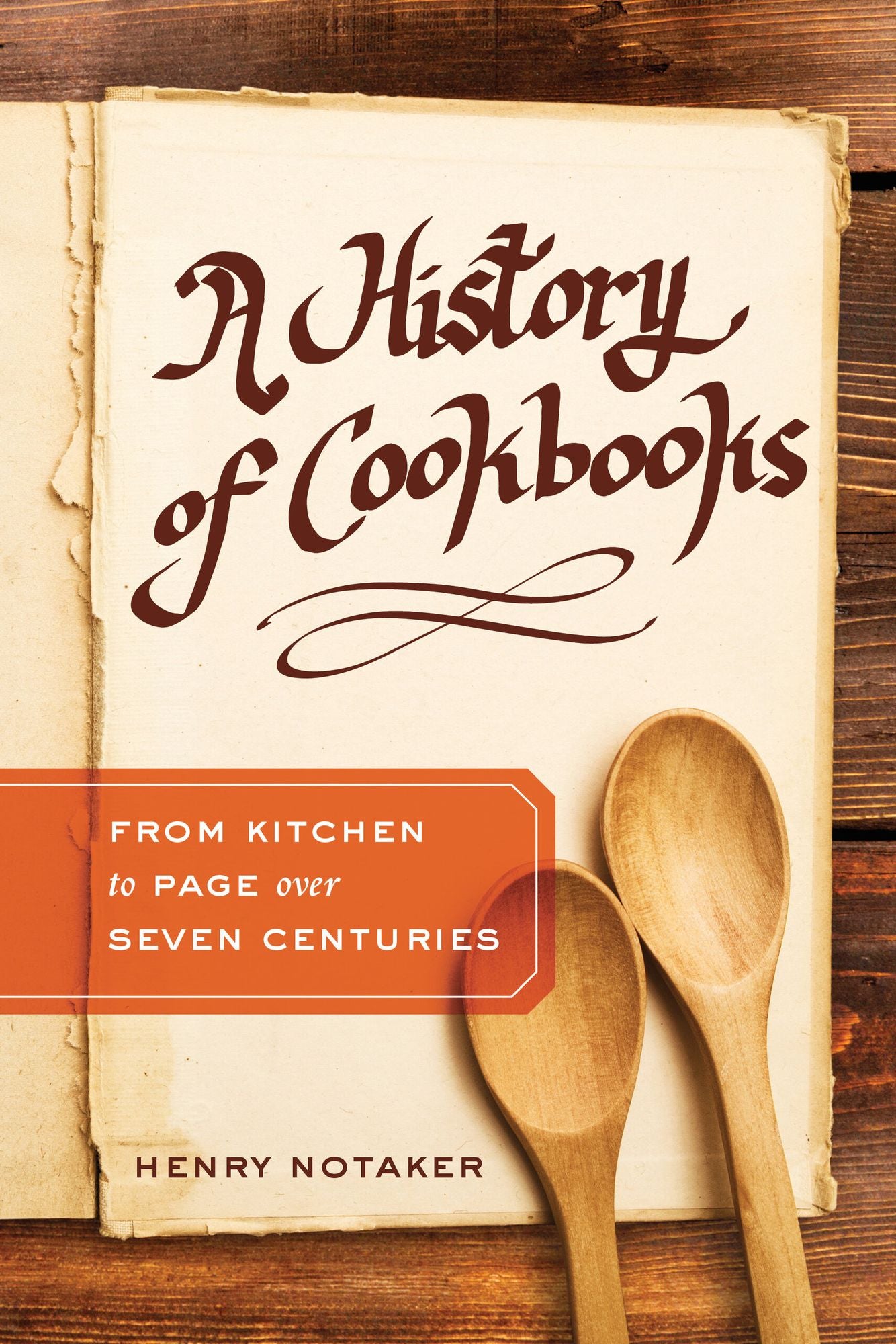 History of Cookbooks: From Kitchen to Page over Seven Centuries (Volume 64)