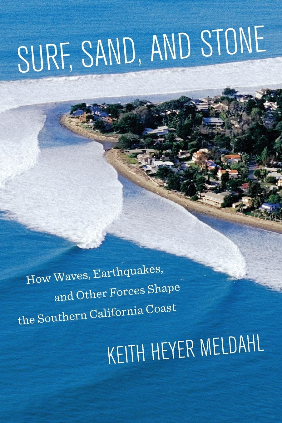 Surf, Sand, and Stone: How Waves, Earthquakes, and Other Forces Shape the Southern California Coast
