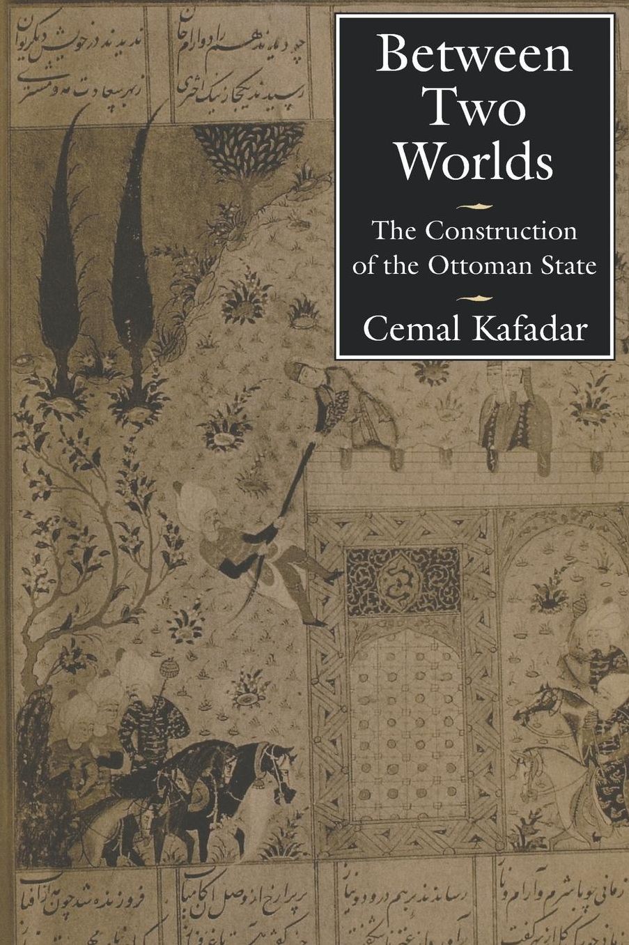 Between Two Worlds: The Construction of the Ottoman State