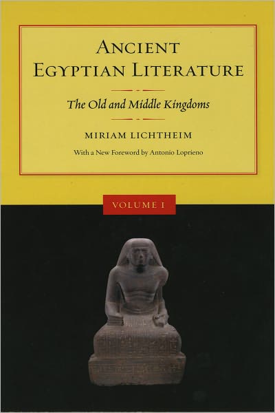Ancient Egyptian Literature: Volume I: The Old and Middle Kingdoms