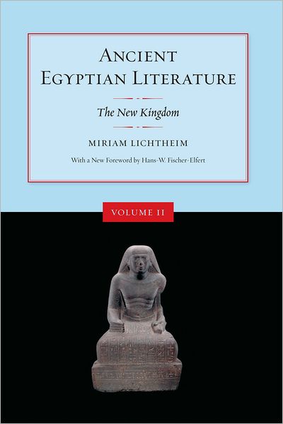 Ancient Egyptian Literature: Volume II: The New Kingdom