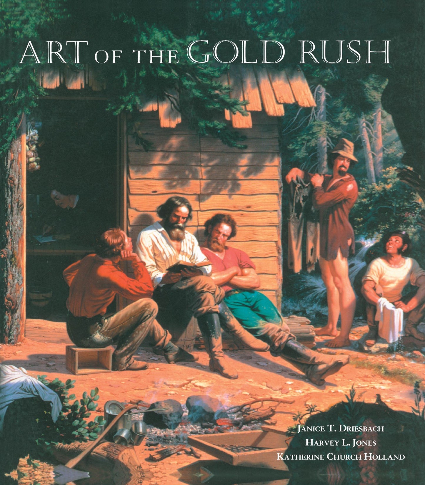 Art of the Gold Rush: (Published in association with the Oakland Museum of California and the Crocker Art Museum, Sacramento)