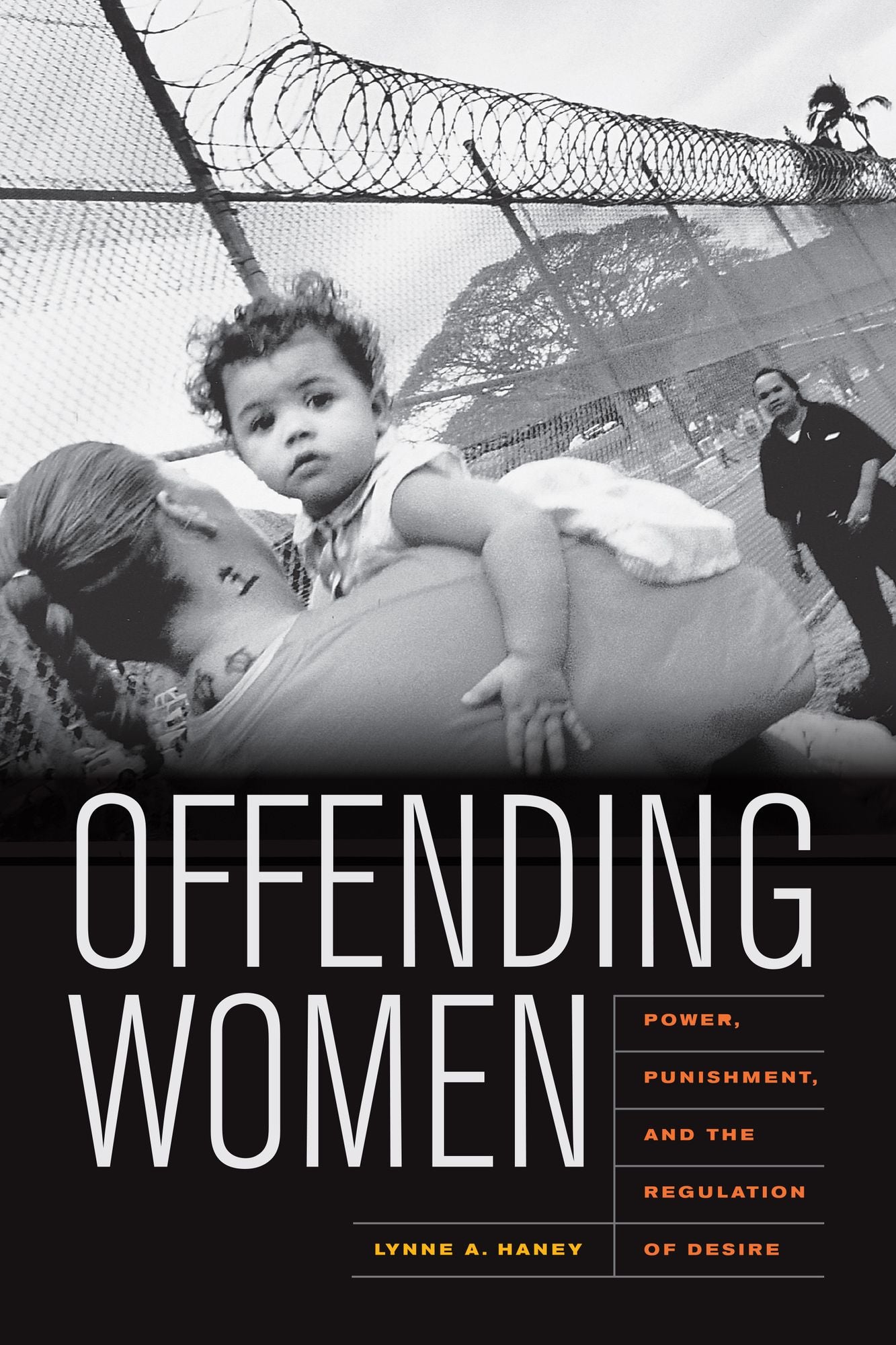 Offending Women: Power, Punishment, and the Regulation of Desire