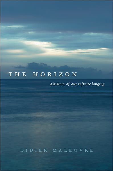 The Horizon: A History of Our Infinite Longing