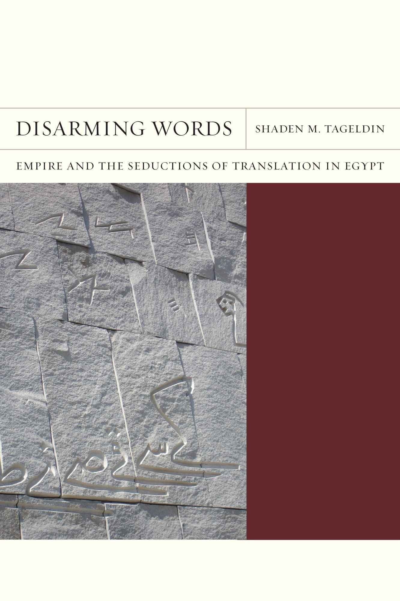 Disarming Words: Empire and the Seductions of Translation in Egypt