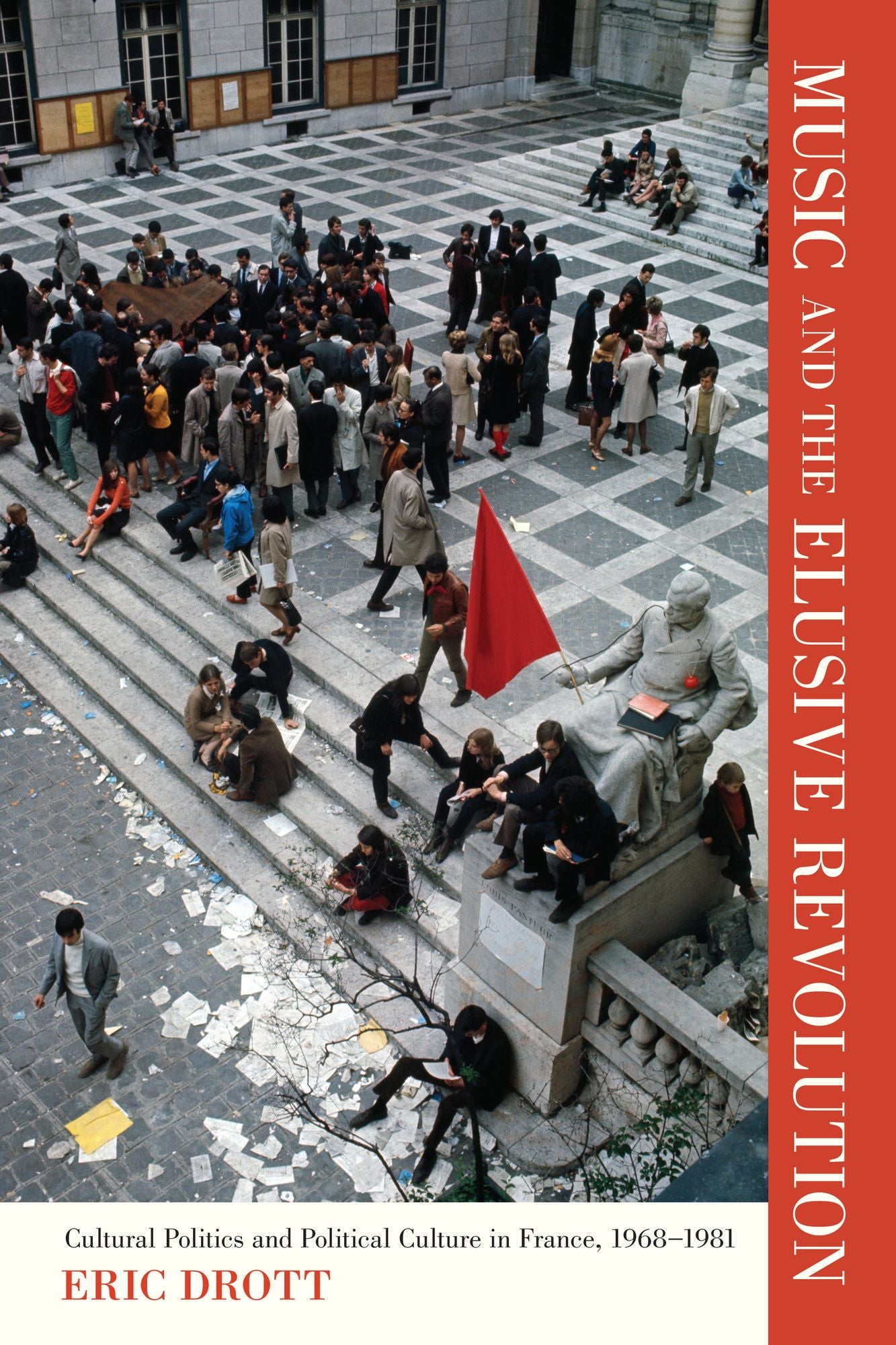 Music and the Elusive Revolution: Cultural Politics and Political Culture in France, 1968-1981