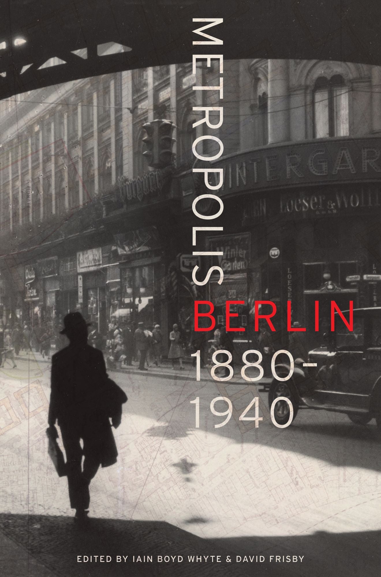 Metropolis Berlin: 1880-1940