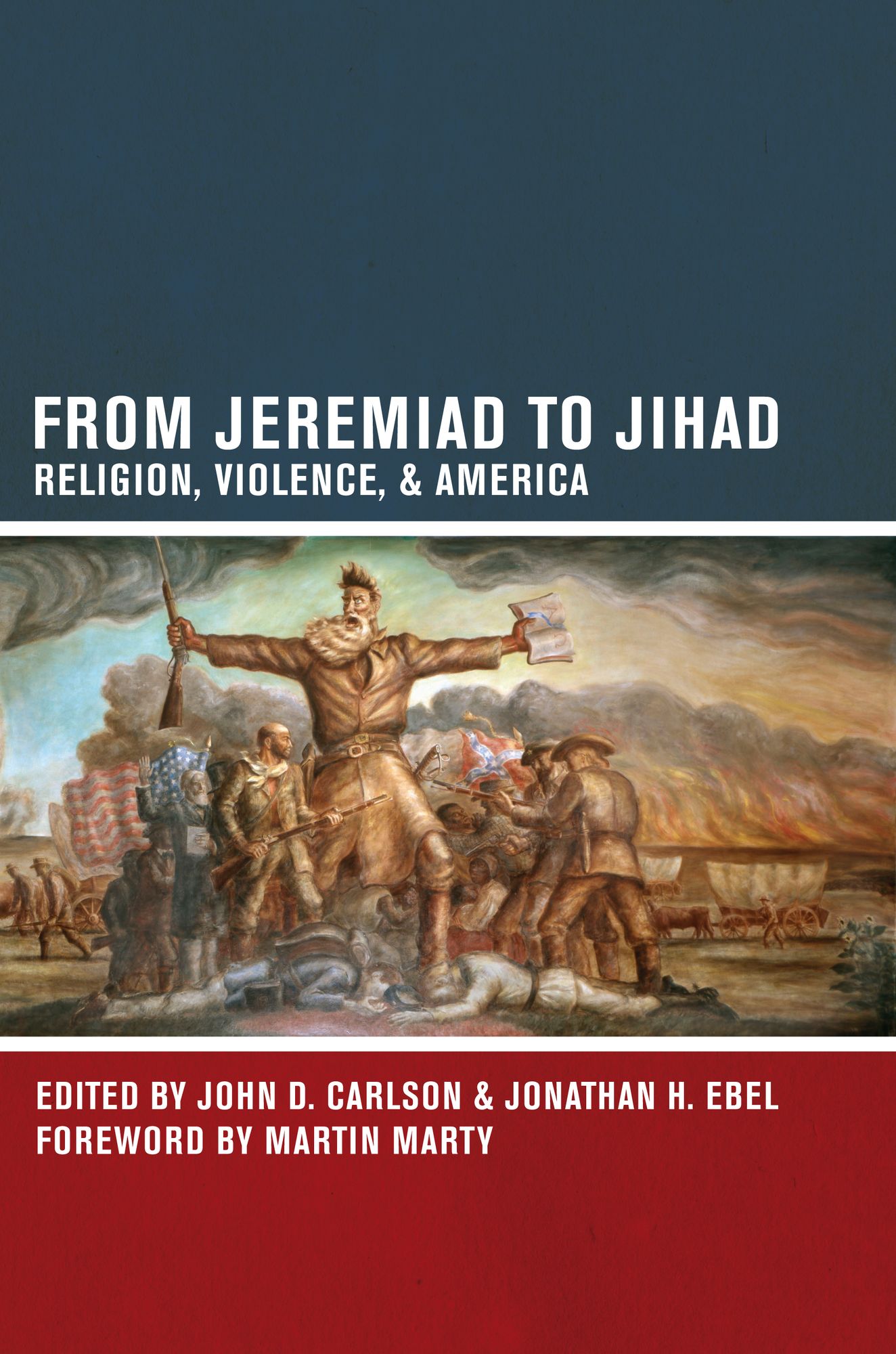 From Jeremiad to Jihad: Religion, Violence, and America
