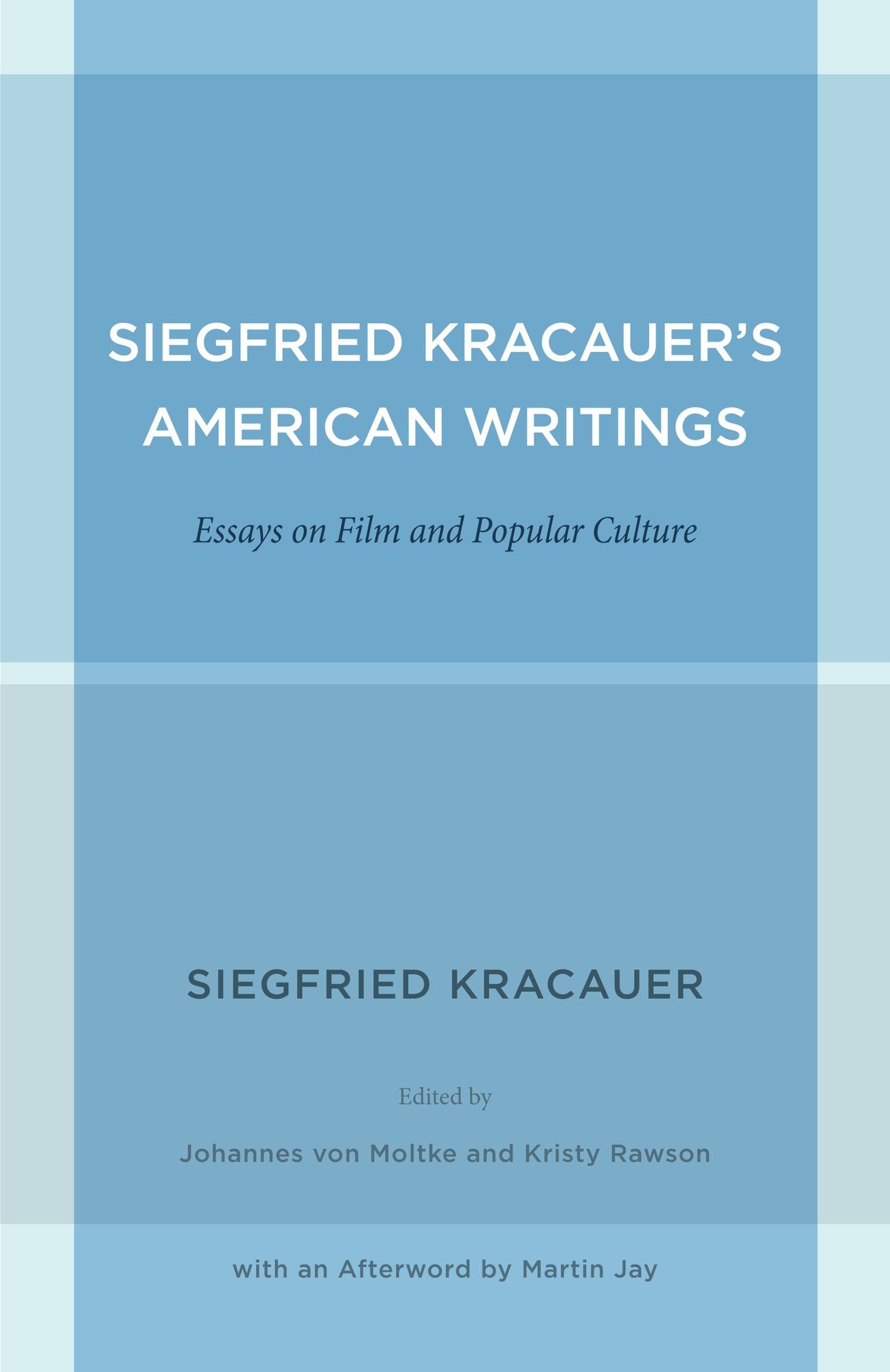 Siegfried Kracauer's American Writings: Essays on Film and Popular Culture