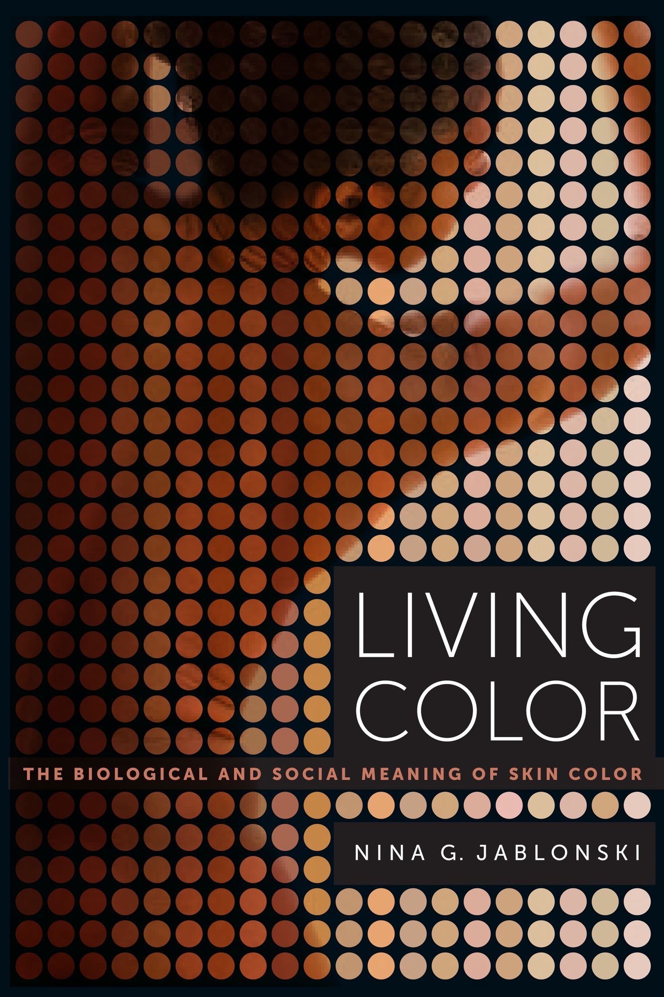 Living Color: The Biological and Social Meaning of Skin Color