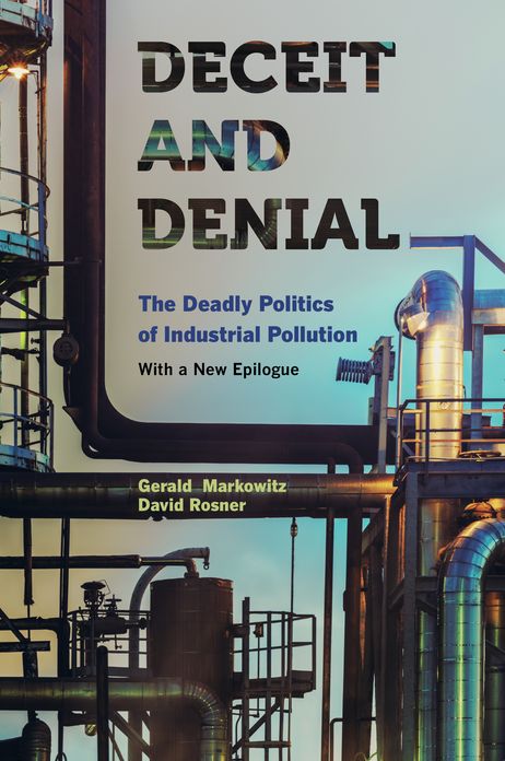 Deceit and Denial: The Deadly Politics of Industrial Pollution
