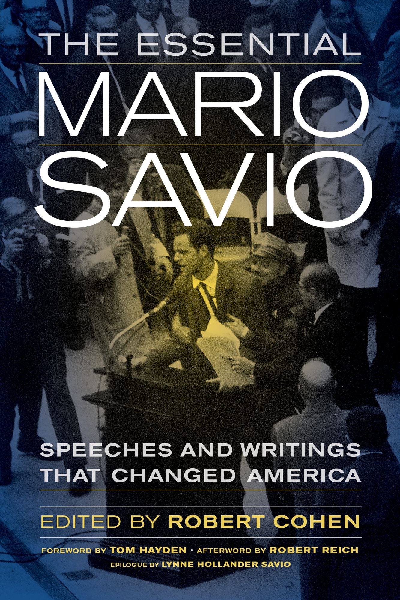 The Essential Mario Savio: Speeches and Writings that Changed America