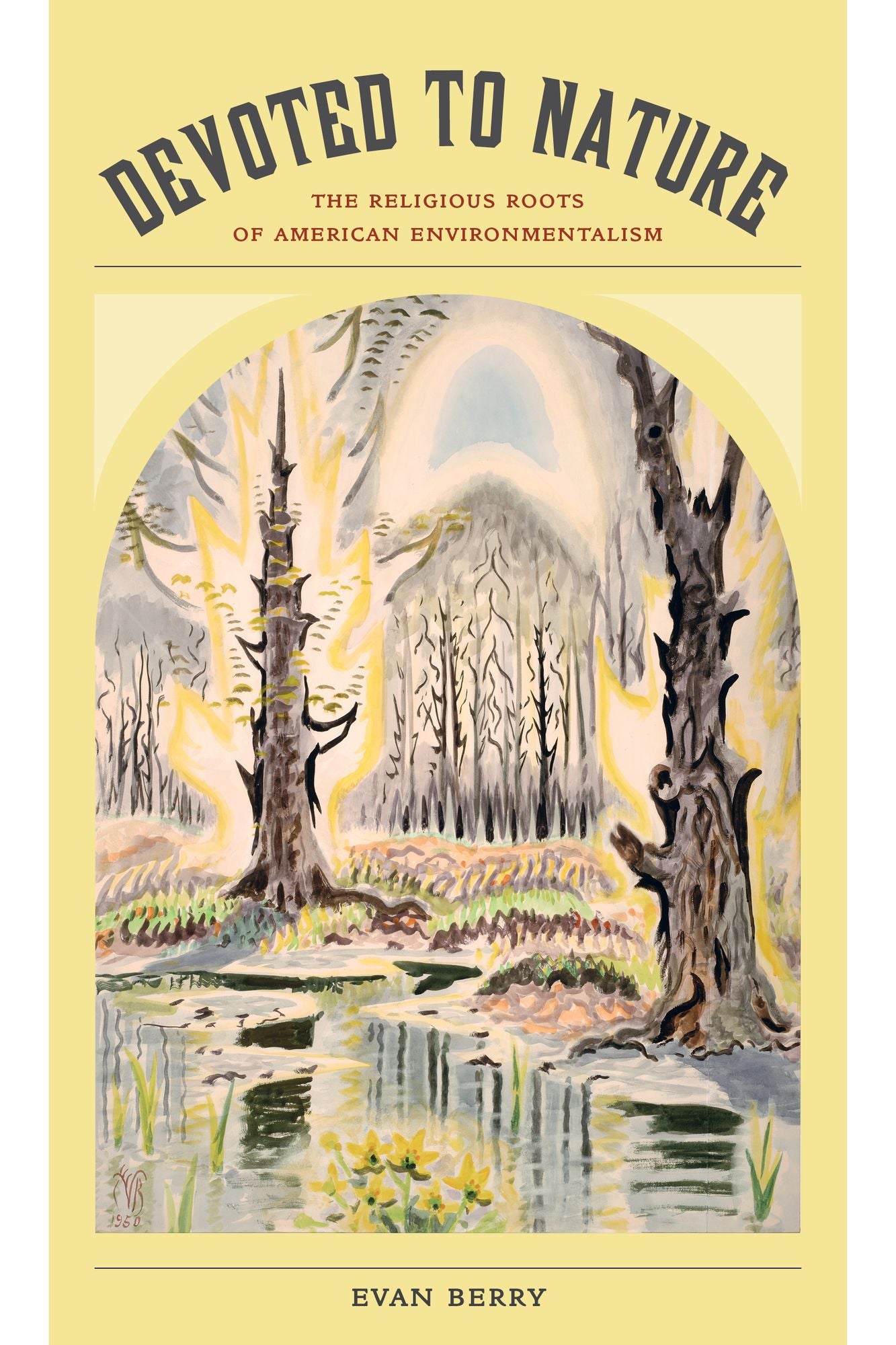 Devoted to Nature: The Religious Roots of American Environmentalism