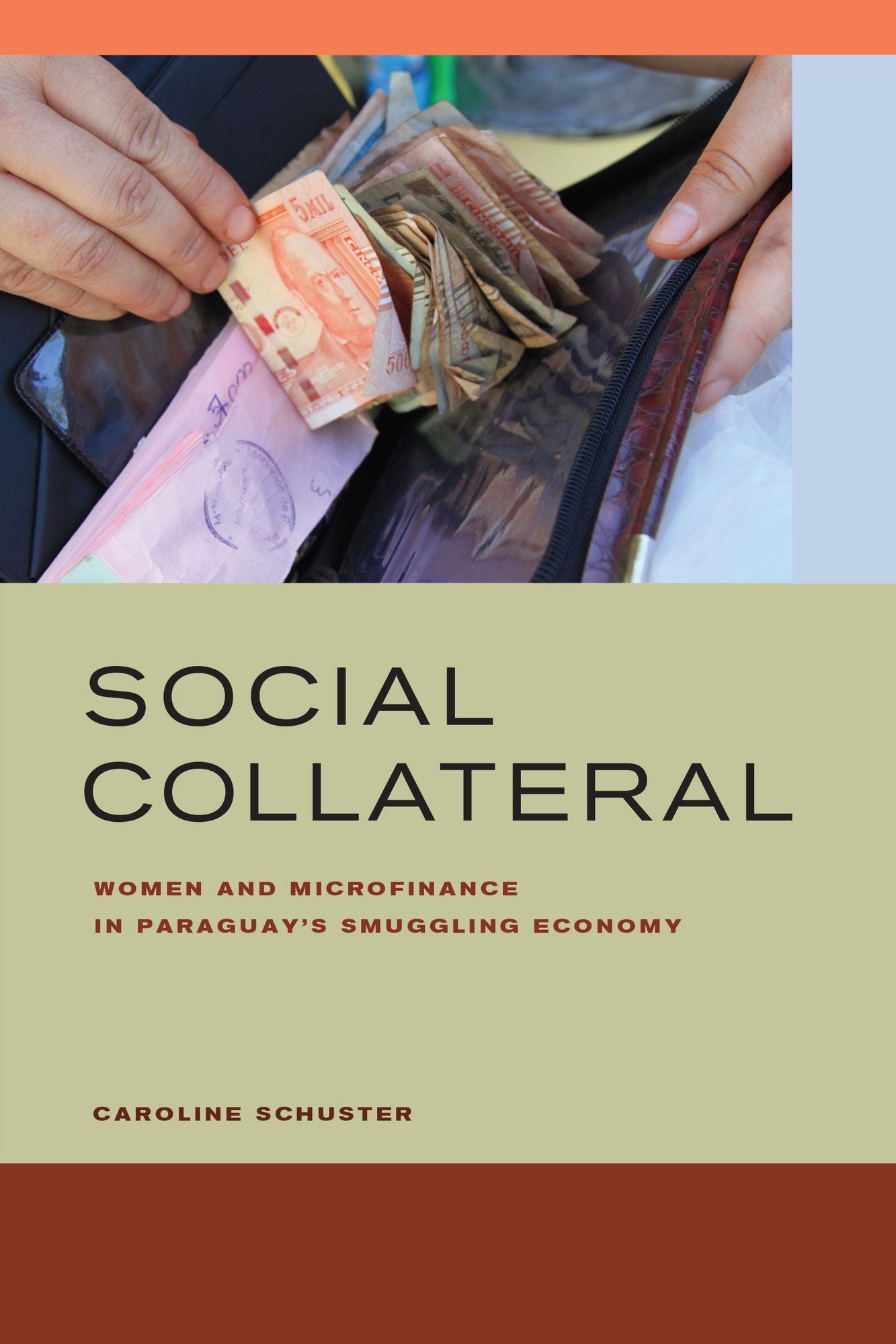 Social Collateral: Women and Microfinance in Paraguay's Smuggling Economy