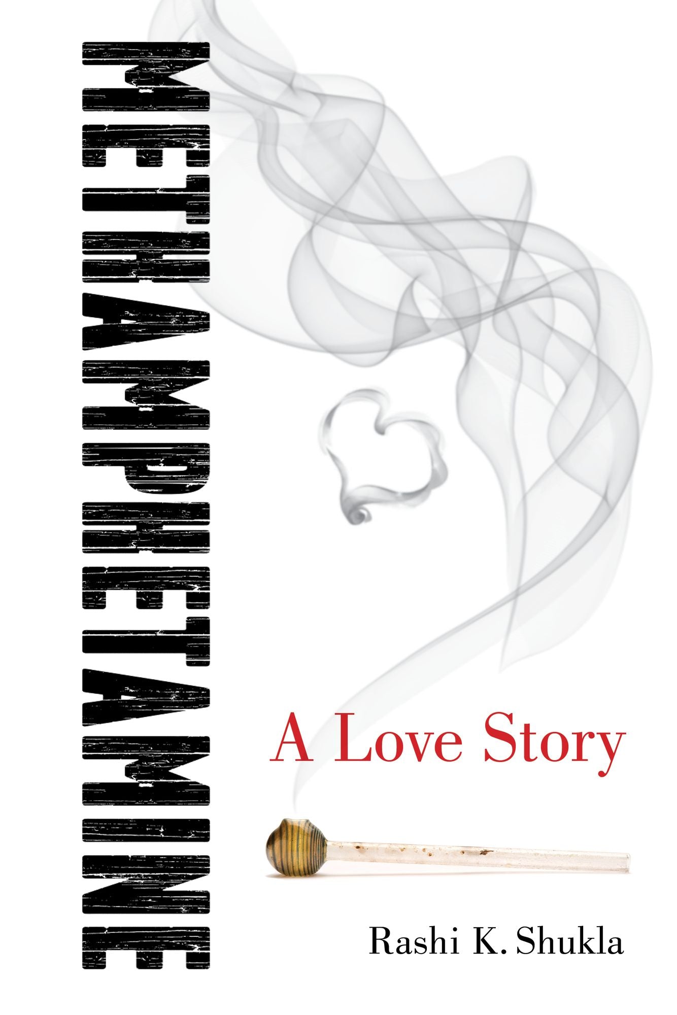 Methamphetamine: A Love Story