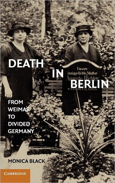 Death in Berlin: From Weimar to Divided Germany