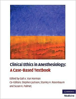 Clinical Ethics in Anesthesiology: A Case-Based Textbook