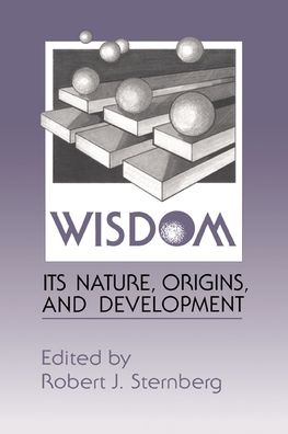 Wisdom: Its Nature, Origins, and Development