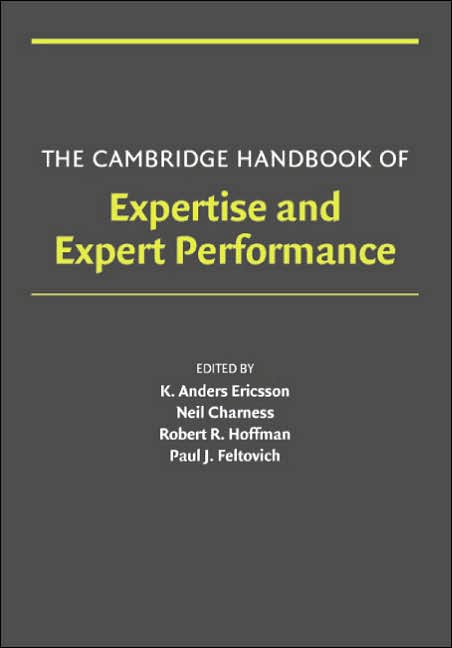 The Cambridge Handbook of Expertise and Expert Performance