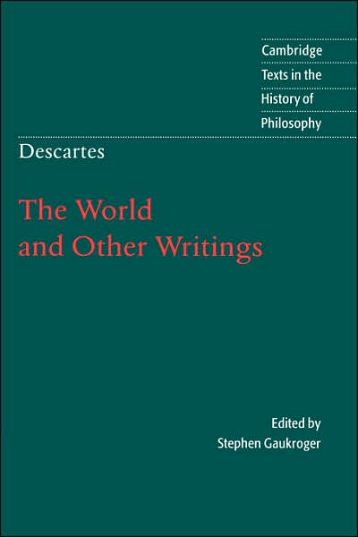 Rene Descartes: The World and Other Writings