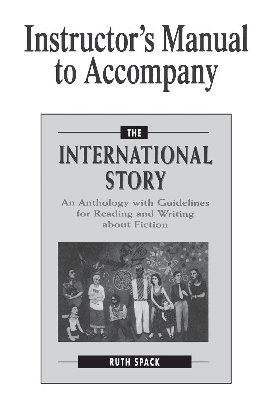 Instructor's Manual to Accompany The International Story: An Anthology with Guidelines for Reading and Writing about Fiction