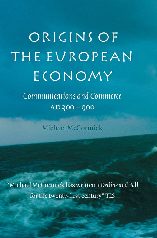 Origins of the European Economy: Communications and Commerce, AD 300-900