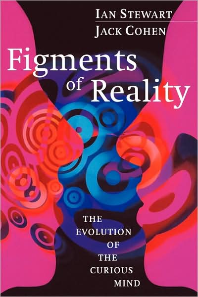 Figments of Reality: The Evolution of the Curious Mind