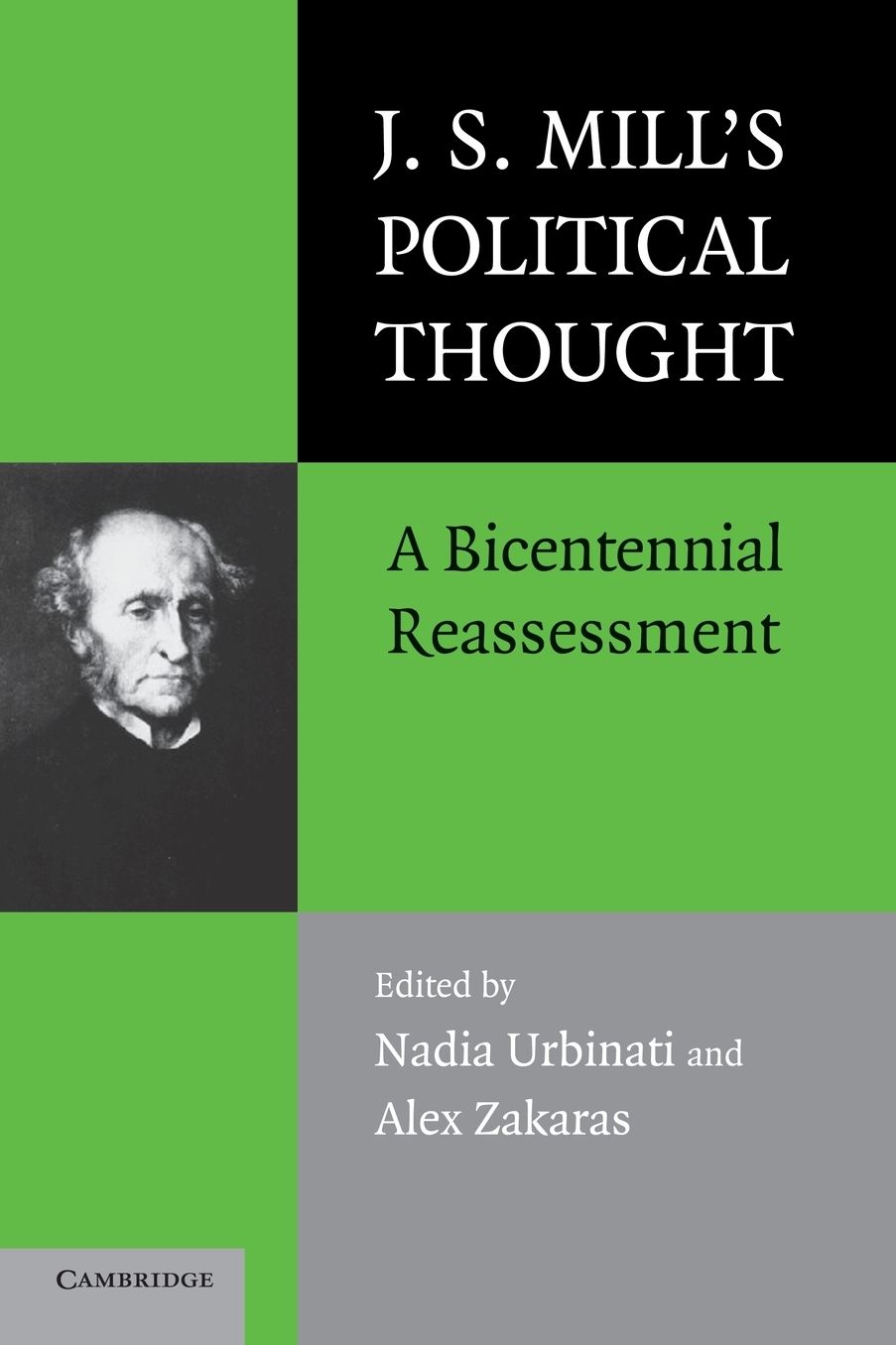 J. S. Mill's Political Thought: A Bicentennial Reassessment