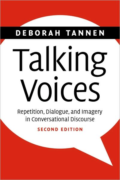 Talking Voices: Repetition, Dialogue, and Imagery in Conversational Discourse