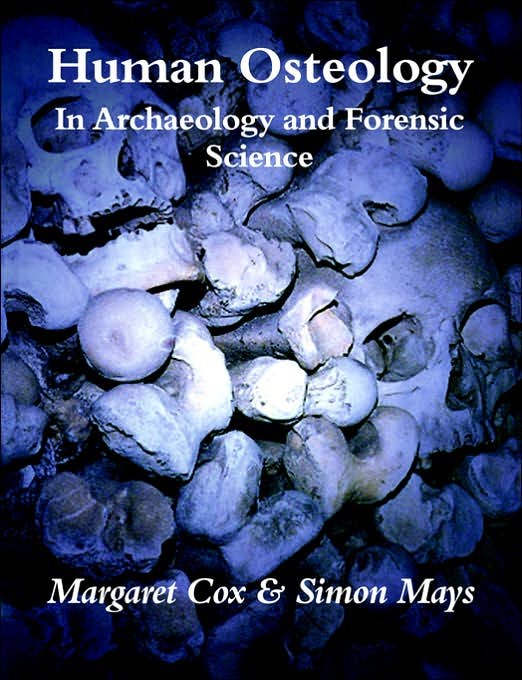 Human Osteology: In Archaeology and Forensic Science
