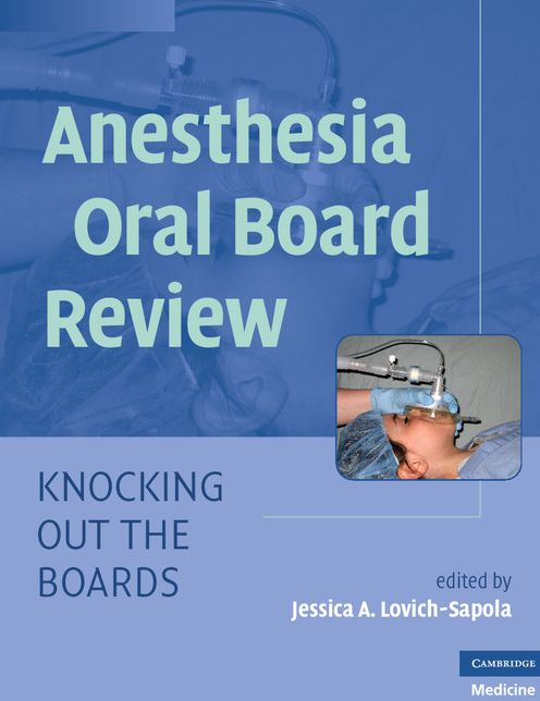 Anesthesia Oral Board Review: Knocking Out the Boards