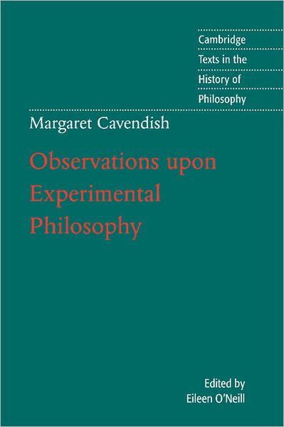 Margaret Cavendish: Observations upon Experimental Philosophy