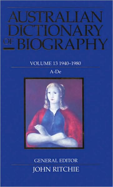 Australian Dictionary of Biography 1940-1980: A-De