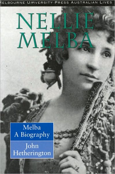 Nellie Melba: A Biography