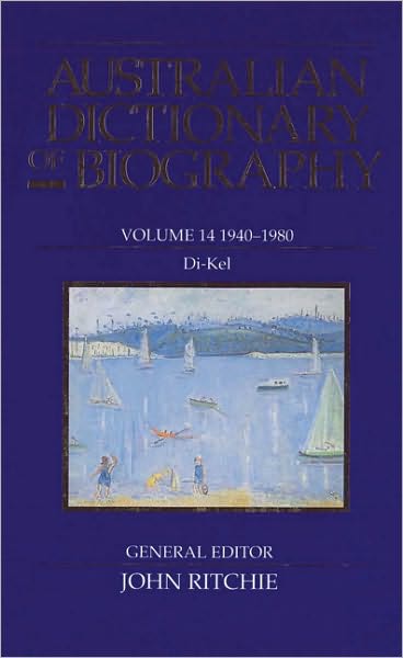 Australian Dictionary of Biography: 1940-1980 Di-Kel