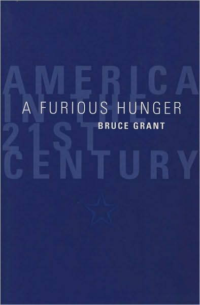 A Furious Hunger: America in the 21st Century