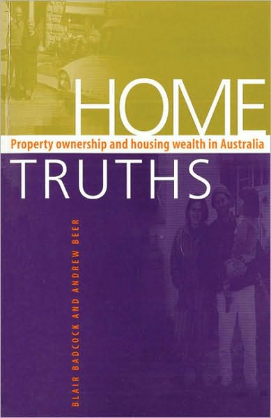 Home Truths: Property Ownership and Housing Wealth in Australia