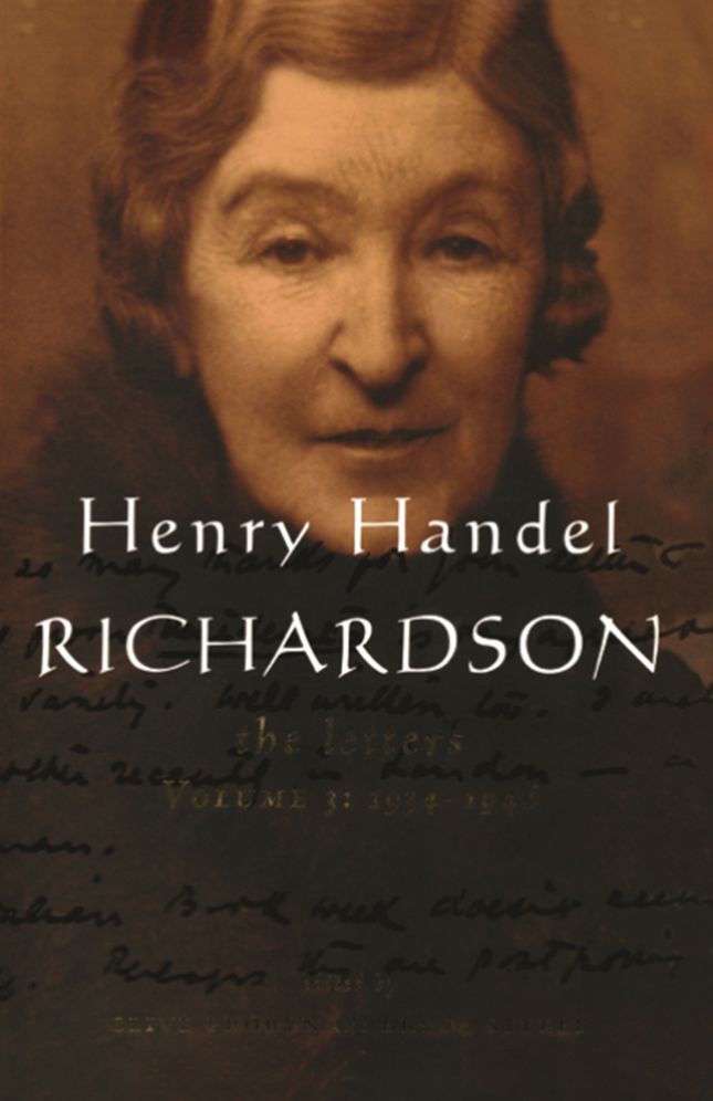Henry Handel Richardson: The Letters, Volume 3 1934-1946