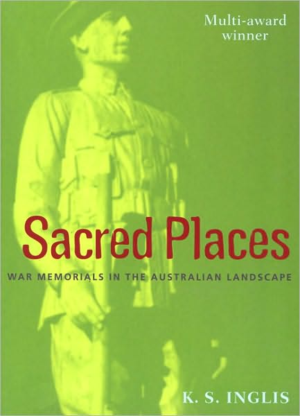 Sacred Places: War Memorials in the Australian Landscape