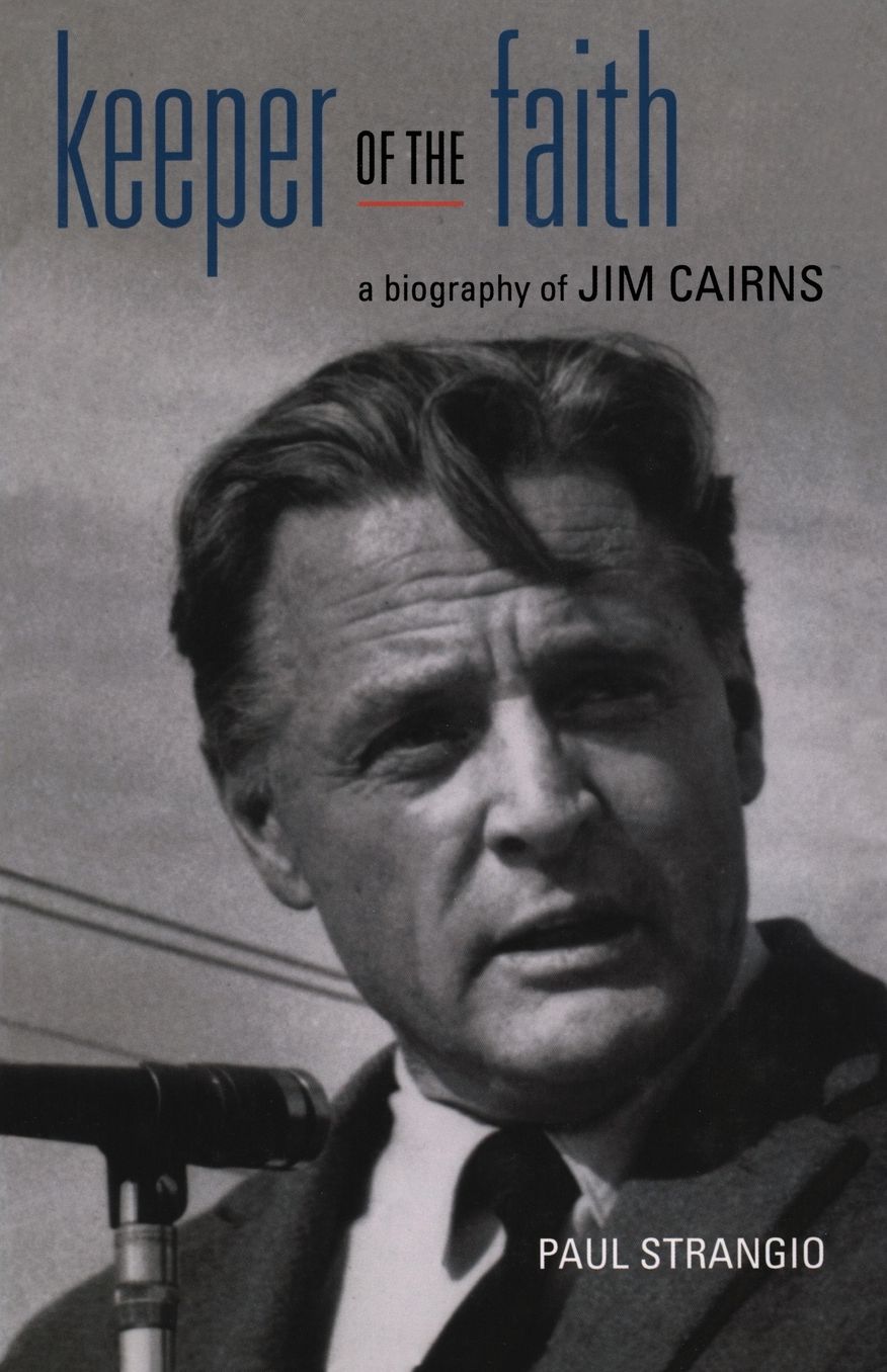 Keeper of the Faith: A Biography of Jim Cairns
