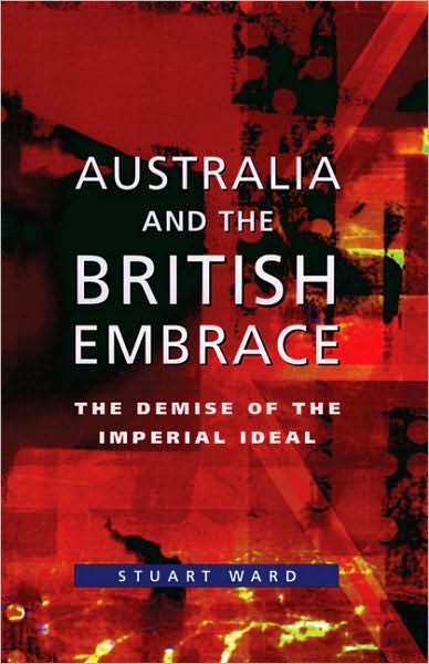 Australia and the British Embrace