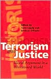 Terrorism and Justice: Moral Argument in a Threatened World