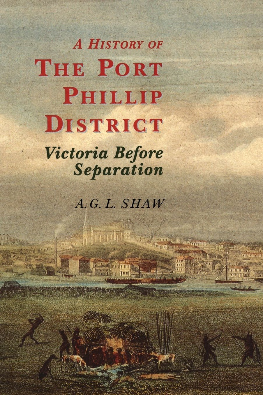 A History of Port Phillip District: Victoria Before Separation