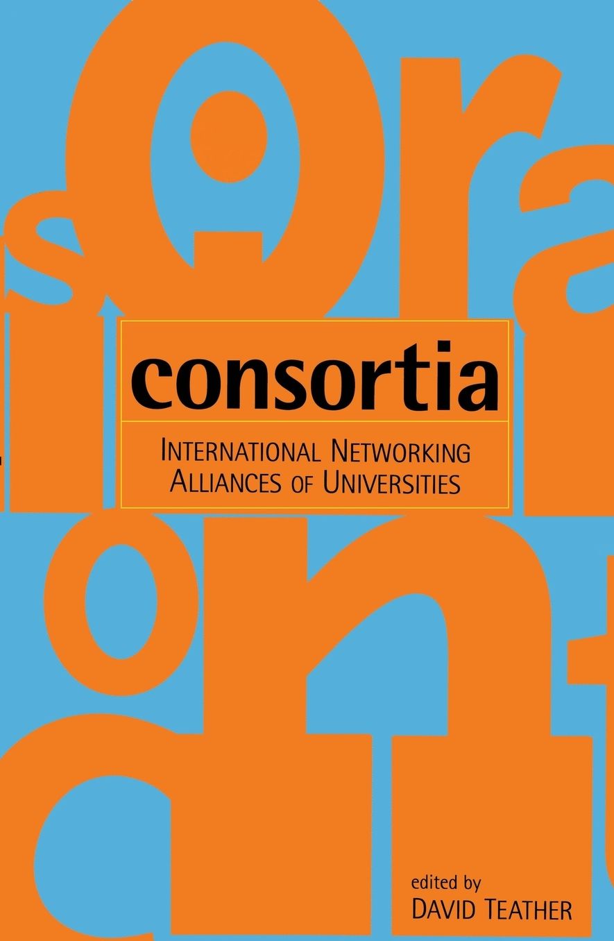 Consortia: International Networking Alliances of Universities