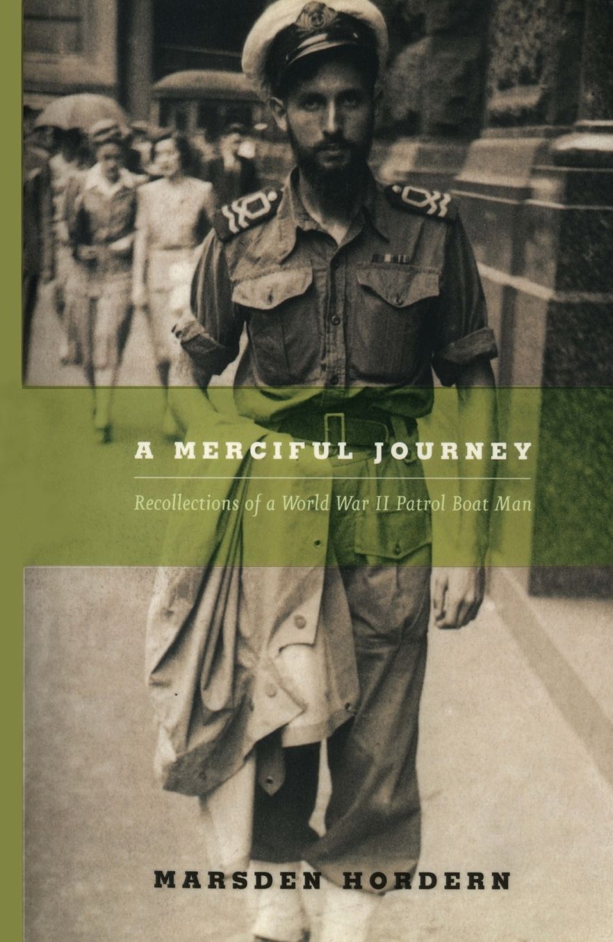 Merciful Journey: Recollections of a World War II Patrol Boat Man