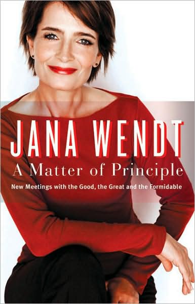A Matter of Principle: New Meetings with the Good, the Great and the Formidable
