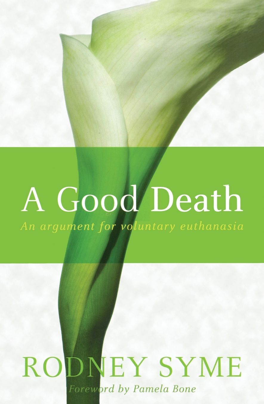 A Good Death: An Argument for Voluntary Euthanasia